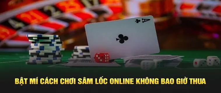 Cách Tham Gia Sâm Lốc Tại Nhà Cái 7Fun7 Hiệu Quả Để Thắng Lớn